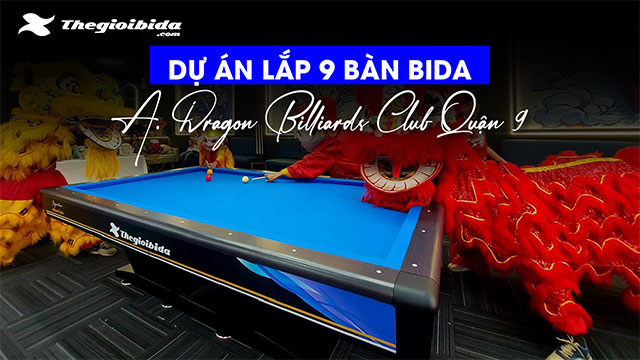 Công trình lắp 9 bàn bida tại A. Dragon Billiards Club Quận 9